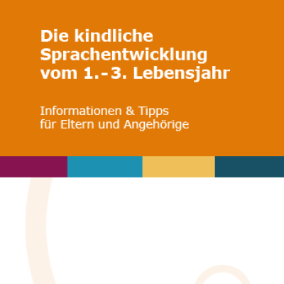 Folder - Die kindliche Sprachentwicklung vom 1.-3. Lebensjahr